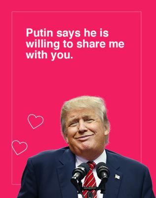 5. "Putin ha detto che è disposto a condividermi con te"